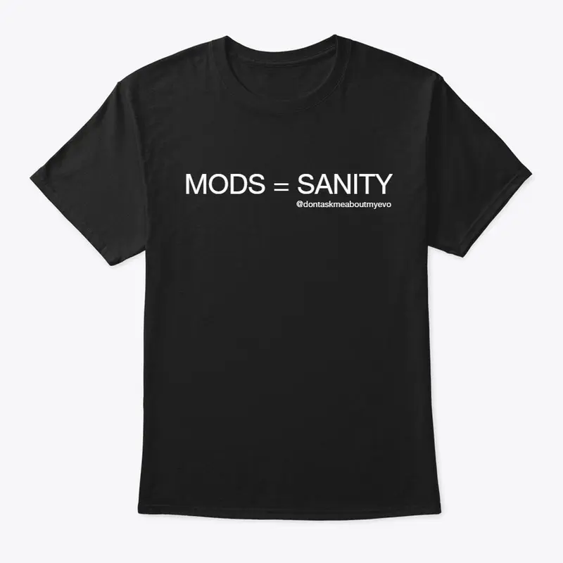 Mods Equal Sanity